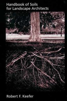 Handbook of Soils for Landscape - Hardcover, by Keefer Robert F. - Acceptable
