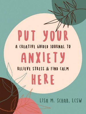 Lisa M Schab Put Your Anxiety Here (Paperback) (UK IMPORT)