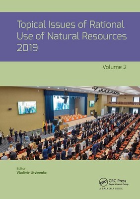 Topical Issues Of Rational Use Of Natural Resources, Volume 2
