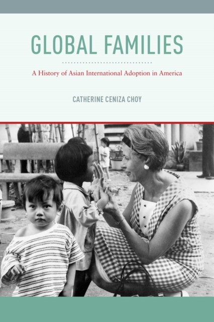 Global Families by Catherine Ceniza Choy PAPERBACK 9781479892174