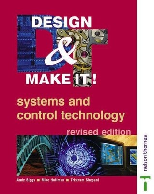 Design and Make It: Systems and Control Technology (De by Biggs, Andy 0748760806