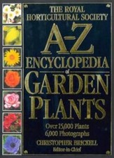 RHS A-Z Encyclopedia of Garden Plants By Christopher Brickell,Royal Horticultur