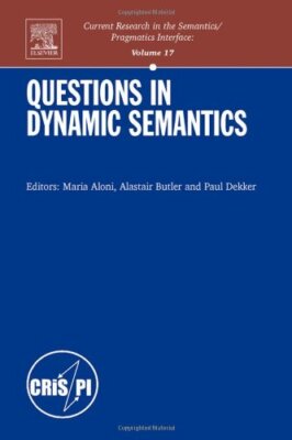 Questions in Dynamic Semantics (Current Research in the (2007)
