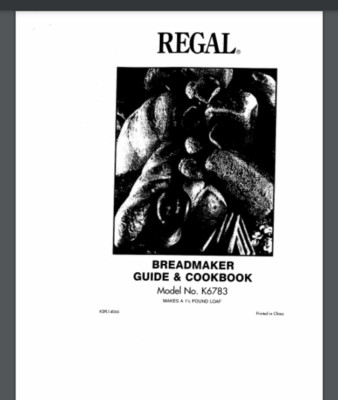 Regal k6783 Bread Maker Machine Owner Manual & Cookbook (Only!) 60 pages