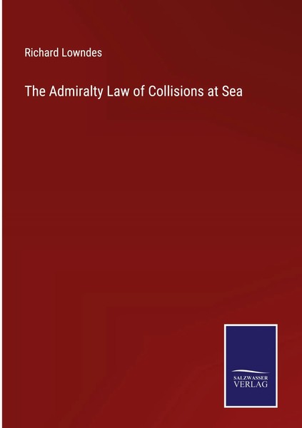 Richard Lowndes | The Admiralty Law Of Collisions At Sea | Buch | Englisch-image