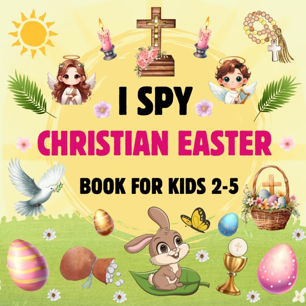 I Spy Christian Easter Book for Kids Ages 2-5: A Fun Interactive Guessing Game,
