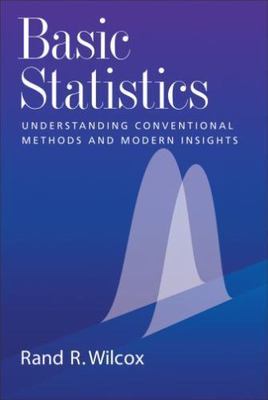 Basic Statistics : Understanding Conventional Methods and Modern Insights, Ha...