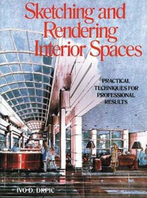 Sketching and Rendering of Interior Spaces - Paperback By Drpic, Ivo - GOOD