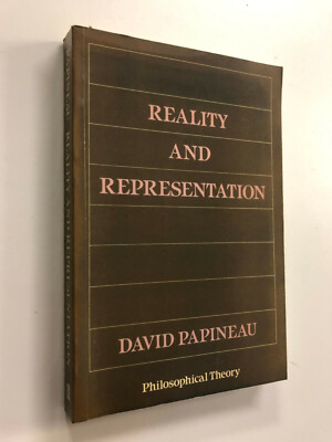Reality and Representation by D. Papineau - Pub: Blackwell - 1991 Paperback Book