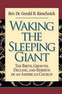 Waking the Sleeping Giant: The Birth, Growth, Decline, and Rebirth of an...