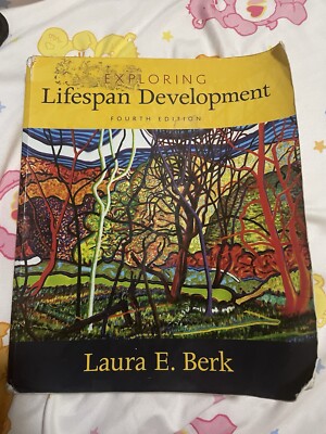 Lifespan Development By Laura E. Berk            4th Edition (2018)