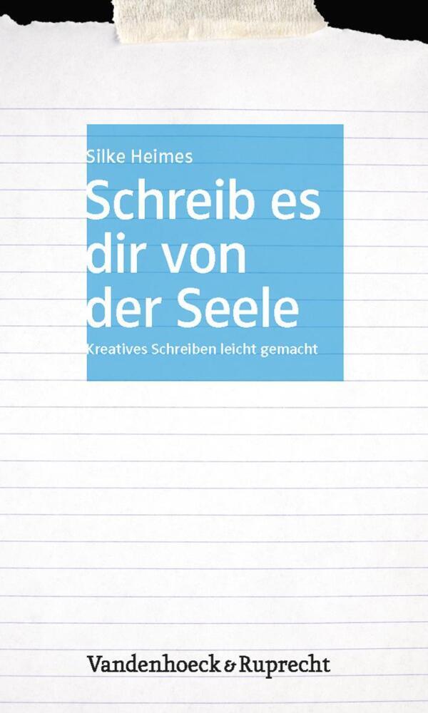 Thumbnail - Schreib Es Dir Von Der Seele - Silke Heimes - 9783525404300