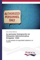 Julian Arribas Martinez | La Persona Inmigrante En SituacióN Administrativa...