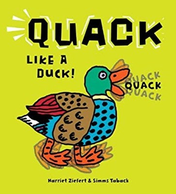 Quack Like a Duck! Board Books Simms, Ziefert, Harriet Taback