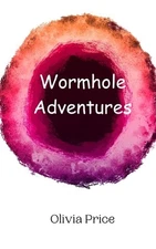 Wormhole Adventures by Olivia Price Paperback Book