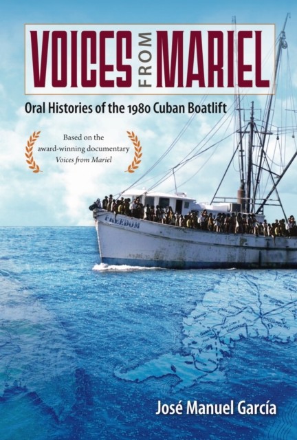 Voices from Mariel by José Manuel García (Paperback Book)