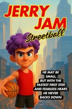 Jerry Jam Streetball: Basketball Adventure of a Fearless Kid / 6 x 9 inches / Gi