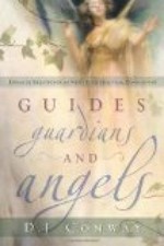 Guides, Guardians and Angels: Enhance Relationships with Your Spiritual Companio