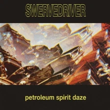 Swervedriver - PETROLEUM SPIRIT DAZE - [Vinyl]