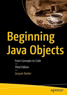Beginning Java Objects From Concepts to Jacquie Barker Paperback