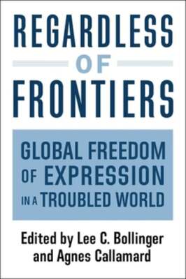 Regardless of Frontiers: Global Freedom of Expression in a Troubled World: Used
