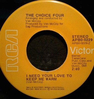 The Choice Four - I Need Your Love To Keep Me Warm / I Can't Make You Love Me, 7