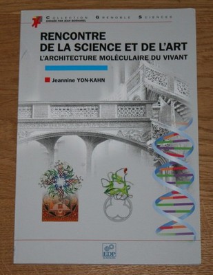 Rencontre de la science et de l'art: L'architecture moléculaire du vivant. YON-K