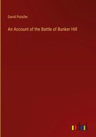 David Pulsifer | An Account Of The Battle Of Bunker Hill | Buch | Englisch