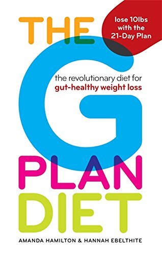 The G Plan Diet: The revolutionary diet for gut-healthy weight loss-Amanda Hami