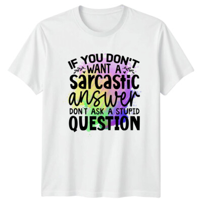 T-Shirt Sarcastic Answer Stupid Question Erwachsene Humor Grafik