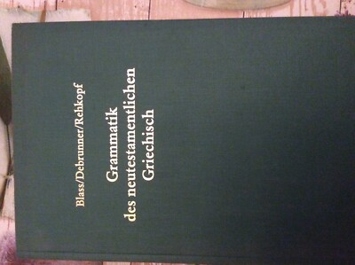 grammatik des neutestamentlichen griechischen blass debrunner 1976