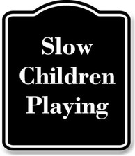 Slow Children Playing BLACK Aluminum Composite Sign