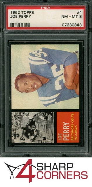 1962 TOPPS #4 JOE PERRY COLTS HOF POP 8 PSA 8 SET BREAK
