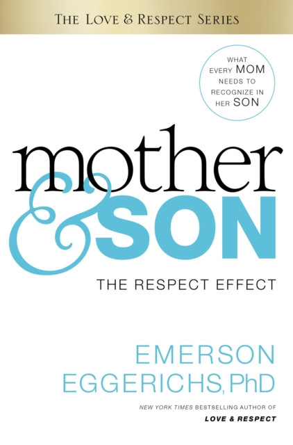 Mother and   Son The Respect Effect by Dr. Emerson Eggerichs (Hardback Book)