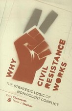 Why Civil Resistance Works Erica Chenoweth