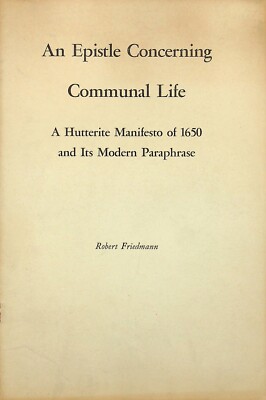 1960 AN EPISTLE CONCERNING COMMUNAL LIFE BY ROBERT FRIEDMANN MENNONITE - E16-E