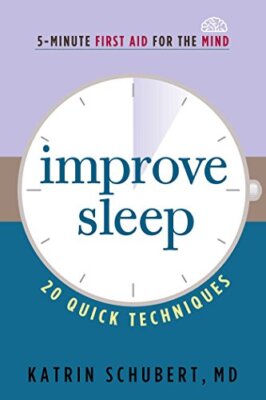 Improve Sleep: 20 Quick Techniques (5-Minute First Aid for the Mind)