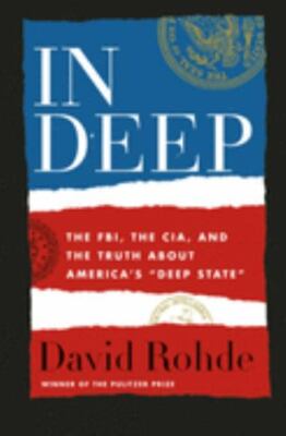 In Deep: The FBI, the CIA, and the Truth abo- 1324003545, hardcover, David Rohde
