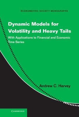Dynamic Models for Volatility and Heavy Tails Harvey Hardback 9781107034723