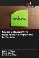 Latifa Mtibaa (U. A.) | Studio Retrospettivo Della Malaria Importata In Tunisia