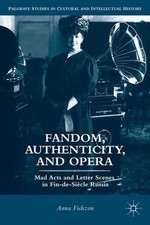 Fandom, Authenticity, and Opera: Mad Acts and Letter Scenes in Fin-de-Si?cle Rus