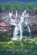 FALLING SPRINGS: A NOVEL BASED ON A TRUE STORY By Marylee Jackson **Excellent**