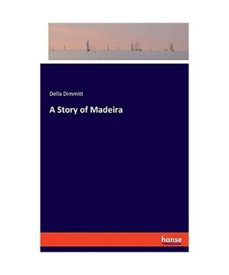 A Story of Madeira, Dimmitt, Della