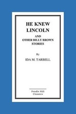 He Knew Lincoln and Other Billy Brown Stories by Ida M. Tarbell (English) Paperb