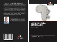 Danhan O. Charles | L'africa Senza Democrazia | Taschenbuch | Italienisch (2021)