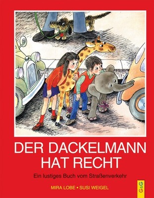Susi Weigel; Mira Lobe / Der Dackelmann hat recht