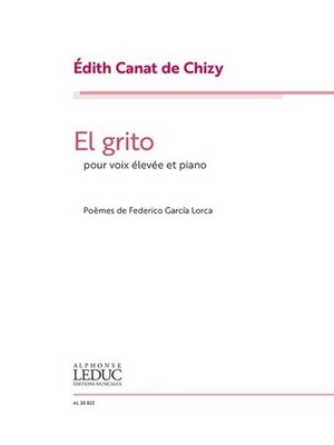 El Grito (High Voice) Edith Canat De Chizy Vocal Score High Voice and Piano Alph