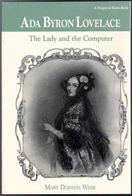 Ada Byron Lovelace: The Lady & the Computer (People in Focus Series) ~ Wade, Mar