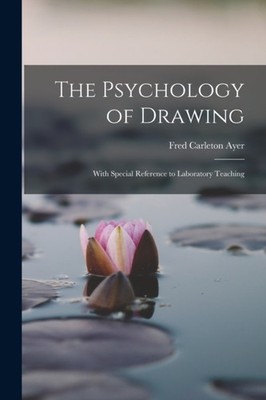 THE PSYCHOLOGY OF DRAWING: WITH SPECIAL by AYER, FRED CARLETON Paperback