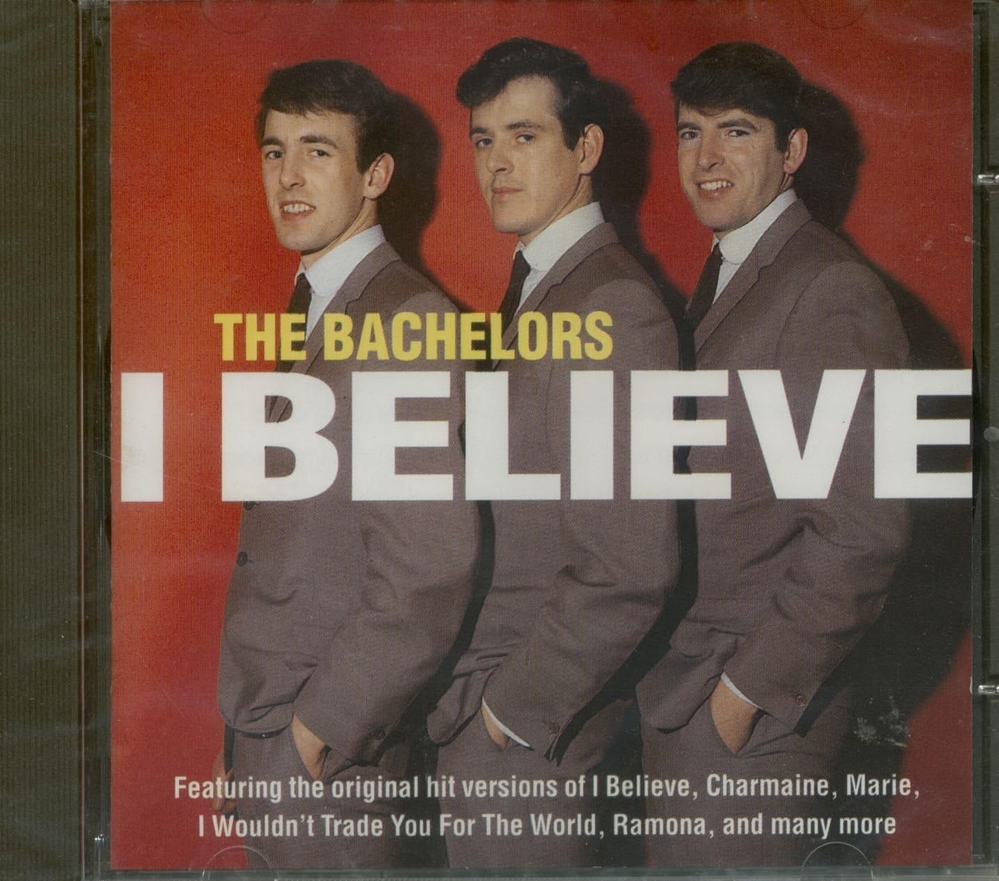 The Bachelors I Believe CD 1997 Diane/Charmaine/Marie/Danny Boy/Rose Of Tralee+
